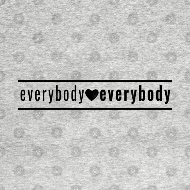 Everybody Heart Everybody - Loving One Another by tnts